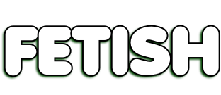 FETISH